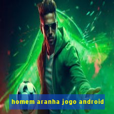 homem aranha jogo android